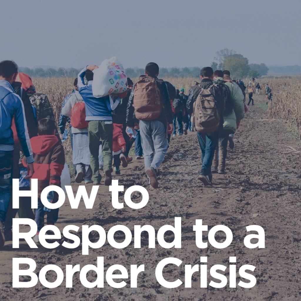 How to Respond to a Border Crisis